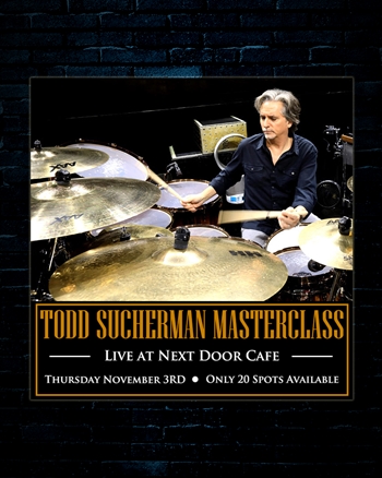 N Stuff Music Presents Todd Sucherman Masterclass @ Next Door Cafe (Only 30 Spots)