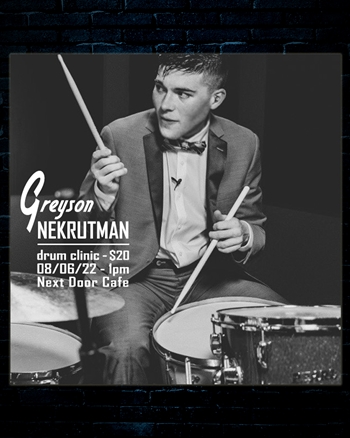 N Stuff Music Presents The Greyson Nekrutman Drum Clinic @ Next Door Cafe