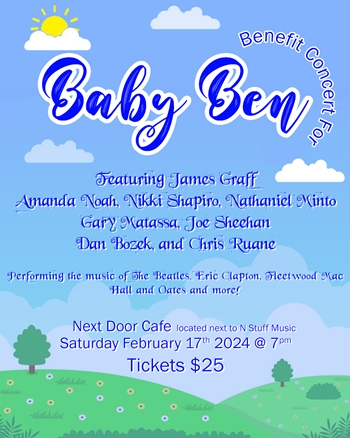 N Stuff Music Presents The Benefit Concert For Baby Ben - Event is Sold Out. Donations can still be made via Venmo: @Susan-Warshafsky
